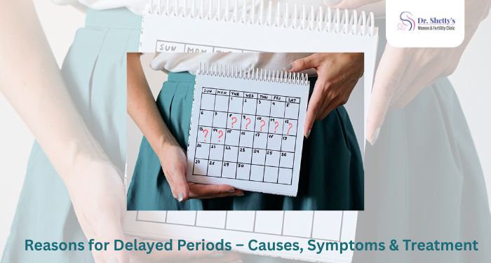 Delayed Periods Causes, Menstrual Disorder Treatment Kharadi, Gynecologist in Kharadi, Irregular Periods, PCOS, Hormonal Imbalance