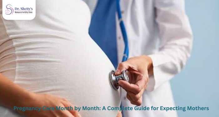 Pregnancy Care Month by Month: A Complete Guide for Expecting Mothers