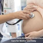 When Pregnancy Needs Extra Attention: Understanding Special Care for Mother and Baby