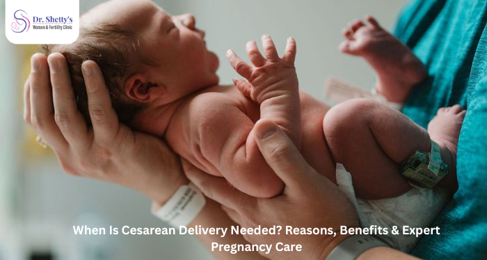 Know when cesarean delivery is needed, common reasons for C-section, and expert pregnancy care from the best gynecologist for safe delivery planning.